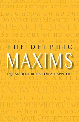 The Delphic Maxims: 147 Ancient Rules for a Happy Life von Warbler Press